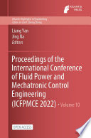 Proceedings of the International Conference of Fluid Power and Mechatronic Control Engineering  ICFPMCE 2022 