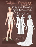 Dollys and Friends Originals Color  Cut  Dress Up 1920s Paper Dolls Coloring Book Book