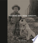 Picturing Dogs  Seeing Ourselves Book