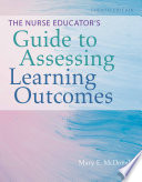 The Nurse Educators Guide to Assessing Learning Outcomes Book PDF