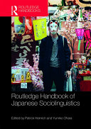 Routledge Handbook of Japanese Sociolinguistics