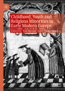Childhood  Youth and Religious Minorities in Early Modern Europe