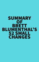 Summary of Brett Blumenthal's 52 Small Changes