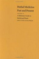 Herbal Medicine Past and Present  A reference guide to medicinal plants