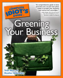 The Complete Idiot's Guide to Greening Your Business