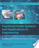 Fractional Order Systems and Applications in Engineering Book