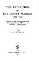 The evolution of the money market, 1385-1915