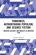 Pandemics  Authoritarian Populism  and Science Fiction