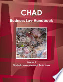 Chad Business Law Handbook Volume 1 Strategic Information And Basic Laws