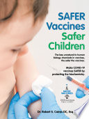 Safer Vaccines Safer Children: Make Covid-19 Vaccines Safer by Protecting the Biochemistry PDF Book By Dr. Robert S. Caires DC Esq. inactive