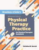Dreeben-Irimia’s Introduction to Physical Therapy Practice for Physical Therapist Assistants