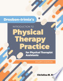 Dreeben Irimia   s Introduction to Physical Therapy Practice for Physical Therapist Assistants Book