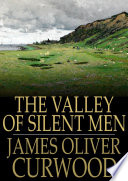 The Valley Of Silent Men