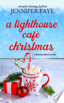 A Lighthouse Caf   Christmas  A Second Chance Small Town Romance