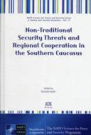 Non-traditional Security Threats and Regional Cooperation in the Southern Caucasus