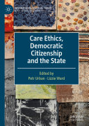 Care Ethics, Democratic Citizenship and the State