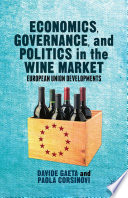 Economics, Governance, and Politics in the Wine Market PDF Book By Davide Gaeta,Paola Corsinovi