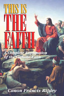 This Is the Faith Book Rev. Fr. Francis J. Ripley