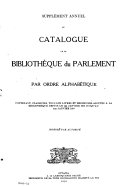 Annual Supplement to the Catalogue of the Library Fo Parliament in Alphabetical and Subject Order