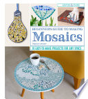 Beginner s Guide to Making Mosaics