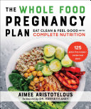 The Whole Food Pregnancy Plan