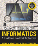 Mastering Informatics: A Heatlhcare Handbook for Success