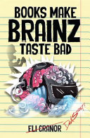 Books Make Brainz Taste Bad - Eli Cranor - Google Books