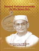 Swami Yatiswarananda As We Knew Him - Reminiscences of Monastic and Lay Devotees Volume Two