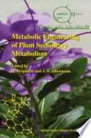 Metabolic Engineering of Plant Secondary Metabolism Book