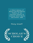 A Select Library of Nicene and Post Nicene Fathers of the Christian Church