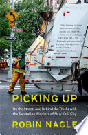 Picking Up On The Streets And Behind The Trucks With The Sanitation Workers Of New York City