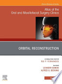 Orbital Reconstruction  An Issue of Atlas of the Oral   Maxillofacial Surgery Clinics