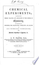 Chemical Experiments; Illustrating the Theory, Practice, and Application of the Science of Chemistry ...