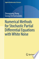 Numerical Methods for Stochastic Partial Differential Equations with White Noise Book