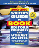 Writer s Guide to Book Editors  Publishers and Literary Agents  2002 2003