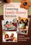 Fostering Family History Services: A Guide for Librarians, Archivists, and Volunteers