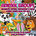 Animal Groups  Mammals  Reptiles  Amphibians   More  Book