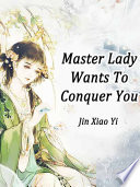 Master  Lady Wants To Conquer You Book