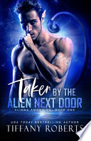 Taken by the Alien Next Door PDF Book By Tiffany Roberts