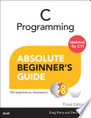 C Programming Absolute Beginner s Guide Book