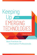 Keeping Up with Emerging Technologies: Best Practices for Information Professionals