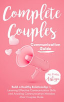 Complete Couples Communication Guide