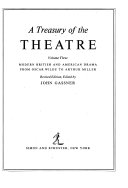 A Treasury of the Theatre  Modern British and American drama from Oscar Wilde to Arthur Miller