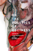On the Politics of Ugliness Book