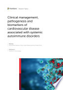 Clinical Management, Pathogenesis and Biomarkers of Cardiovascular Disease Associated with Systemic Autoimmune Disorders
