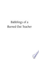 Babblings of a Burned Out Teacher