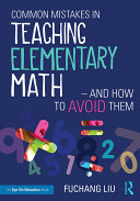 Common Mistakes in Teaching Elementary Math—And How to Avoid Them