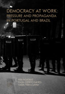 Democracy at work: pressure and propaganda in Portugal and Brazil