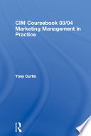CIM Coursebook 03 04 Marketing Management in Practice
