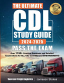 The Ultimate CDL Study Guide 2024 2025 PASS THE EXAM Book PDF